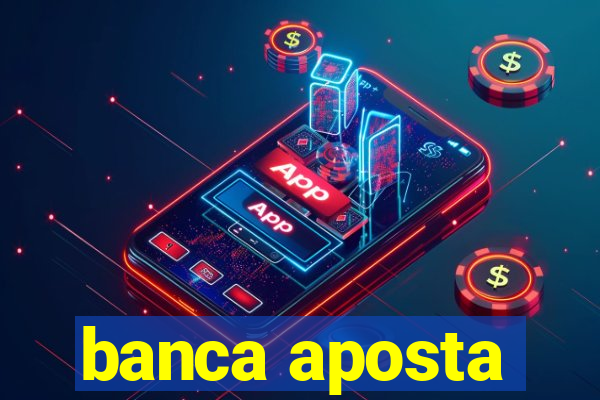 banca aposta